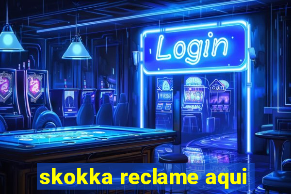 skokka reclame aqui